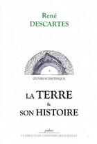 Couverture du livre « La terre et son histoire » de Rene Descartes aux éditions Paleo