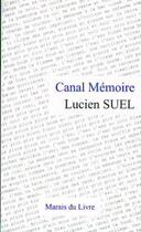 Couverture du livre « Canal mémoire » de Lucien Suel aux éditions Marais Du Livre