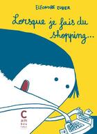 Couverture du livre « Lorsque je fais du shopping... » de Eleonore Zuber aux éditions Cambourakis