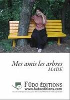 Couverture du livre « Mes amis les arbres » de Patrick Demazeau aux éditions Fudo
