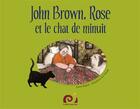 Couverture du livre « John Brown ; Rose et le chat de minuit » de Wagner/Brooks aux éditions Il Etait Deux Fois