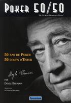 Couverture du livre « Poker 50/50 ; 50 ans de poker, 50 coups d'enfer » de Doyle Brunson aux éditions Fantaisium