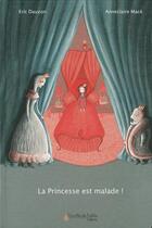 Couverture du livre « La princesse est malade ! » de Eric Dauzon et Anneclaire Mace aux éditions Goutte De Sable