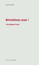 Couverture du livre « Révolutions nous ! d'un Rimbaud l'autre » de Alain Jugnon aux éditions D'ores Et Deja