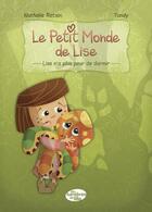 Couverture du livre « Le petit monde de Lise ; Lise n'a plus peur de dormir » de Nathalie Retsin et Tondy aux éditions Les Lumieres De Lille