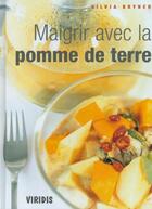 Couverture du livre « Maigrir Avec La Pomme De Terre » de Silvia Bryner aux éditions Viridis