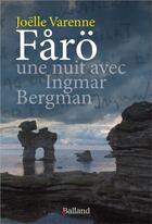 Couverture du livre « Färö, une nuit avec Ingmar Bergman » de Joelle Varenne aux éditions Balland