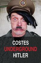 Couverture du livre « Underground Hitler » de Jean-Louis Costes aux éditions Eretic-art