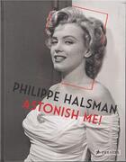 Couverture du livre « Philippe halsman astonish me! » de Halsman P/Stourdze S aux éditions Prestel