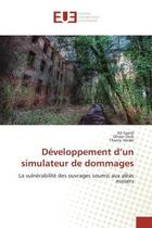 Couverture du livre « Developpement d'un simulateur de dommages - la vulnerabilite des ouvrages soumis aux aleas miniers » de Saeidi/Deck/Verdel aux éditions Editions Universitaires Europeennes