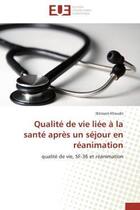 Couverture du livre « Qualite de vie liee a la sante apres un sejour en reanimation - qualite de vie, sf-36 et reanimation » de Khoudri Ibtissam aux éditions Editions Universitaires Europeennes