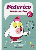 Couverture du livre « Federico t.1 ; tennis sur glace » de Maxi Luchini aux éditions Bang