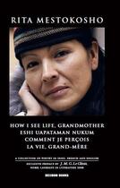 Couverture du livre « How i see life, grandmother ; eshi uapataman nukum ; comment je perçois la vie, grand-mère » de Rita Mestokosho aux éditions Beijbom Books