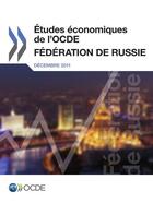 Couverture du livre « Études économiques de l'OCDE ; Fédération de Russie ; décembre 2011 » de Ocde aux éditions Oecd