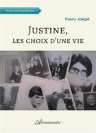 Couverture du livre « Justine, les choix d'une vie » de Thierry Jaegle aux éditions Atramenta