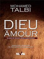 Couverture du livre « Dieu est amour - guide du musulman coranique » de Talbi Mohamed aux éditions Nirvana