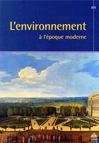 Couverture du livre « L'environnement à l'époque moderne » de  aux éditions Sorbonne Universite Presses