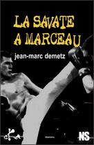 Couverture du livre « La savate à Marceau » de Jean-Marc Demetz aux éditions Ska