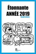 Couverture du livre « Étonnante année 2019 » de Benoit Lefevre aux éditions Publishroom Factory