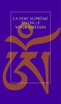 Couverture du livre « La voie suprême selon le yoga tibétain » de Anonyme aux éditions Allia