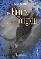 Couverture du livre « Les fleurs de tongxiu » de Mansuy Benoit aux éditions Sydney Laurent