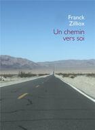 Couverture du livre « Un chemin vers soi » de Franck Zilliox aux éditions Librinova