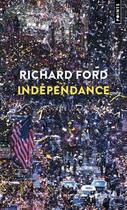 Couverture du livre « Indépendance » de Richard Ford aux éditions Points