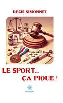 Couverture du livre « Le sport... ça pique ! » de Regis Simonnet aux éditions Le Lys Bleu