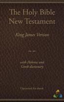 Couverture du livre « King James New Testament (1769) with Hebrew and Greek dictionary (Strongs) » de Theospace et Theospace James I aux éditions Epagine