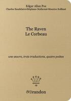 Couverture du livre « The raven/le corbeau, une oeuvre, trois traductions, quatre poetes » de Edgar Allan Poe aux éditions Brandon Et Compagnie