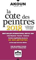 Couverture du livre « La cote des peintres 2018 » de Jacques-Armand Akoun et Genevieve D' Hoye aux éditions Isandra