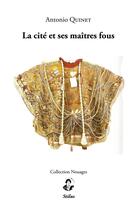 Couverture du livre « La cité et ses maîtres fous » de Antonio Quinet aux éditions Stilus