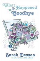 Couverture du livre « What Happened to Goodbye » de Sarah Dessen aux éditions Penguin Books Ltd Digital