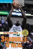 Couverture du livre « On the Court with ... Shaquille O'Neal » de Christopher Matt aux éditions Little Brown Books For Young Readers