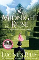 Couverture du livre « THE MIDNIGHT ROSE - A SPELLBINDING TALE OF EVERLASTING LOVE FROM BESTSELLING AUTHOR OF » de Lucinda Riley aux éditions Pan Macmillan