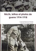 Couverture du livre « Recits, lettres et photos de guerre 1914-1918 » de Noury Catherine aux éditions Lulu