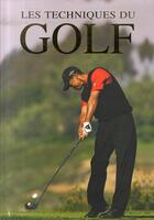 Couverture du livre « Les techniques du golf » de  aux éditions Parragon