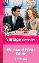 Couverture du livre « Husband Next Door (Mills & Boon Vintage Cherish) » de Ha Anne aux éditions Mills & Boon Series