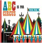 Couverture du livre « Patrick hruby abc is for circus : (hardcover popular edition) » de Hruby Emily aux éditions Ammo