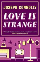 Couverture du livre « Love Is Strange » de Joseph Connolly aux éditions Faber Et Faber