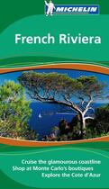 Couverture du livre « Le guide vert ; french riviera ; cruise the glamourous coastline, shop at Monte Carlo's boutiques, explore the Cote d'Azur » de Collectif Michelin aux éditions Michelin