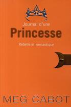 Couverture du livre « Journal d'une princesse T.6 ; rebelle et romantique » de Meg Cabot aux éditions Hachette Romans