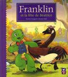 Couverture du livre « Franklin et la fete de beatrice » de Clark B Bourgeois P aux éditions Hachette Jeunesse