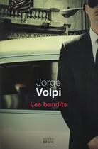 Couverture du livre « Les bandits » de Jorge Volpi aux éditions Seuil