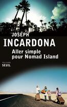 Couverture du livre « Aller simple pour Nomad Island » de Joseph Incardona aux éditions Seuil
