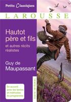 Couverture du livre « Hautot père et fils ; et autres contes réalistes » de Guy de Maupassant aux éditions Larousse