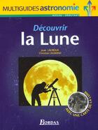 Couverture du livre « Decouvrir La Lune » de Jean Lacroux et Christian Legrand aux éditions Bordas