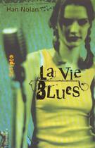 Couverture du livre « La vie blues » de Han Nolan aux éditions Gallimard-jeunesse