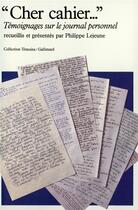 Couverture du livre « «Cher cahier...» : Témoignages sur le journal personnel » de Philippe Lejeune aux éditions Gallimard