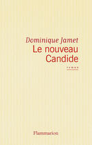 Couverture du livre « Le nouveau Candide » de Dominique Jamet aux éditions Flammarion